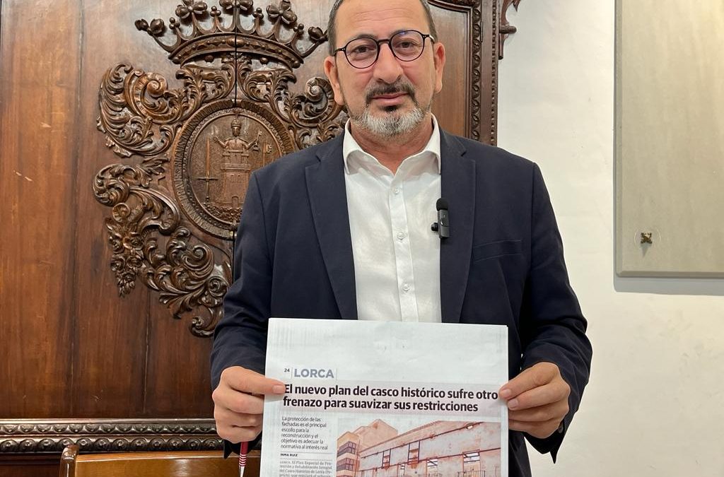 Fulgencio Gil mantiene paralizada la rehabilitación del casco histórico de Lorca, una muestra más de las falsas promesas del alcalde del PP